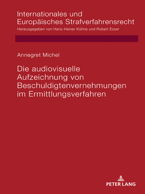 cover image of Die audiovisuelle Aufzeichnung von Beschuldigtenvernehmungen im Ermittlungsverfahren